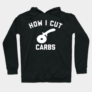 How I Cut Carbs Hoodie